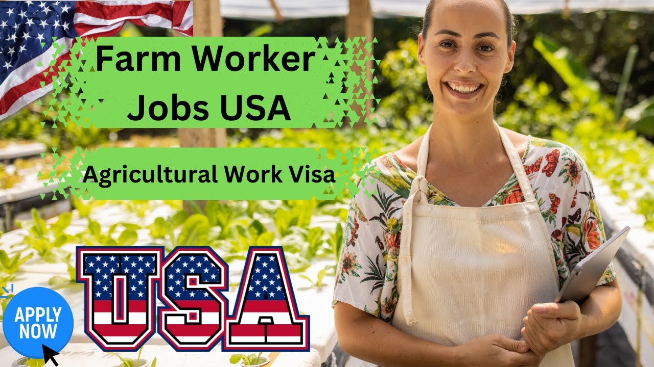 Farm Worker Needed H-2A and H-2B USA Visa Sponsorship Jobs