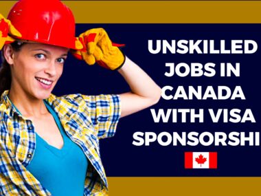 Unskilled Jobs in Canada with Free Visa Sponsorship